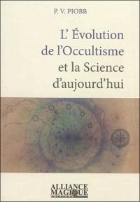 L'évolution de l'occultisme et la science d'aujourd'hui : reprise des théories alchimiques, la fabrication artificielle de l'or, les transmutations modernes, la physique vibratoire et la télégraphie sans fil comparées à la magie, induction électromagnétique des astres, les études psychiques, paléotechnique et psychologie expérimentale, fin de l'ésotérisme et de l'occulte