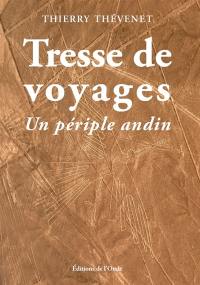 Tresse de voyages : un périple andin