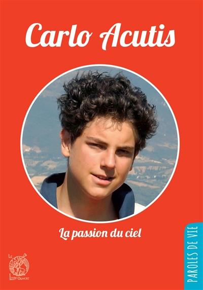 Carlo Acutis : la passion du ciel