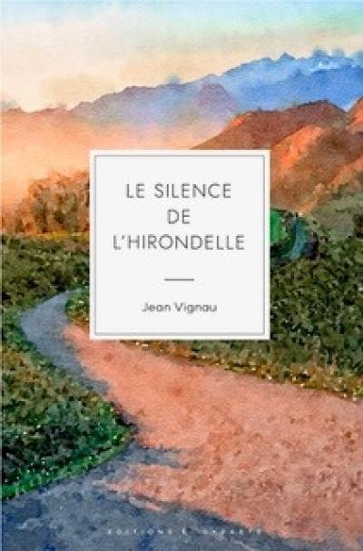 Le silence de l'hirondelle