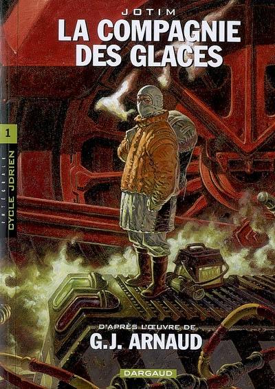 La Compagnie des glaces. Vol. 1. Intégrale cycle Jdrien