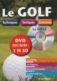 Le golf : techniques, tactiques, exercices