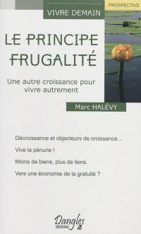 Le principe frugalité : une autre croissance pour vivre autrement