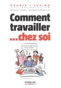 Comment travailler... chez soi