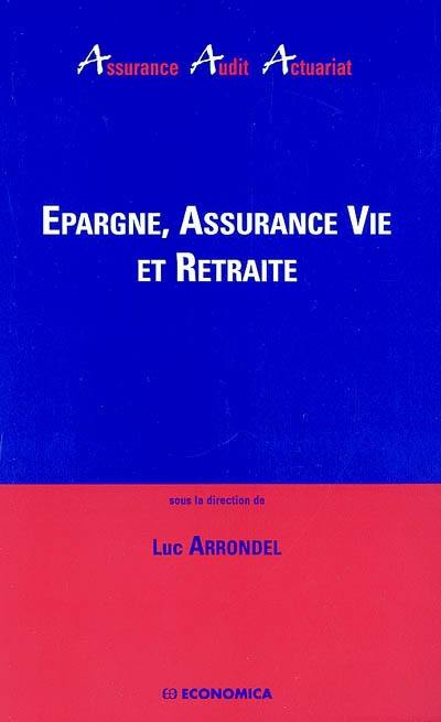 Epargne, assurance vie et retraite