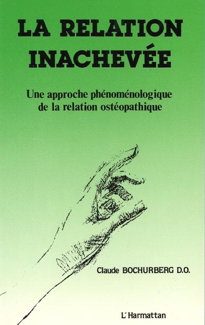 La Relation inachevée : une approche phénoménologique de la relation ostéopathique