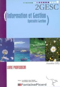 Information et gestion, spécialité gestion, 1re STG : livre du professeur