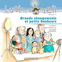 Lutin-conseil. Vol. 2. Grands changements et petits bonheurs