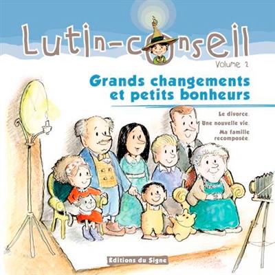 Lutin-conseil. Vol. 2. Grands changements et petits bonheurs