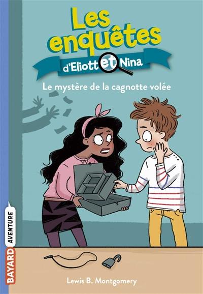 Les enquêtes d'Eliott et Nina. Vol. 11. Le mystère de la cagnotte volée