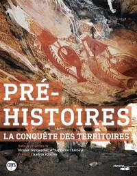 Pré-histoires : la conquête des territoires