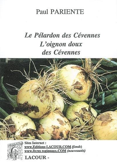 Le pélardon des Cévennes : carnet de cuisine. L'oignon doux des Cévennes