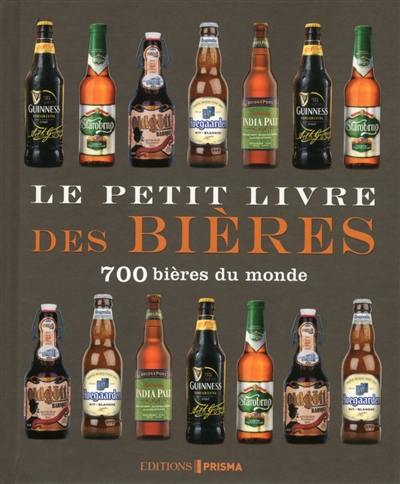 Le petit livre des bières : 700 bières du monde