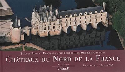 Châteaux du nord de la France : vus du ciel