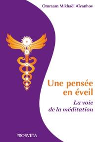 Une pensée en éveil : la voie de la méditation