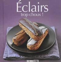 Eclairs : trop choux !