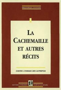 La Cachemaille et autres récits : contes lyonnais des autrefois