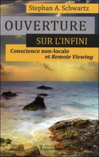 Ouverture sur l'infini : conscience non-locale et remote viewing