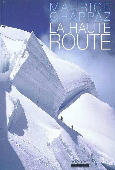 La haute route. Journal des 4.000