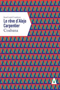 Le rêve d'Alejo Carpentier. Coabana