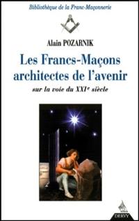 Les francs-maçons, architectes de l'avenir ? : sur la voie du XXIe siècle