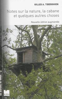 Notes sur la nature, la cabane et quelques autres choses