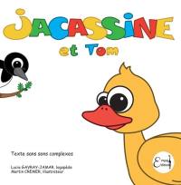 Jacassine. Jacassine et Tom : texte sans sons complexes