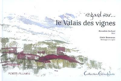 Regard sur... le Valais des vignes