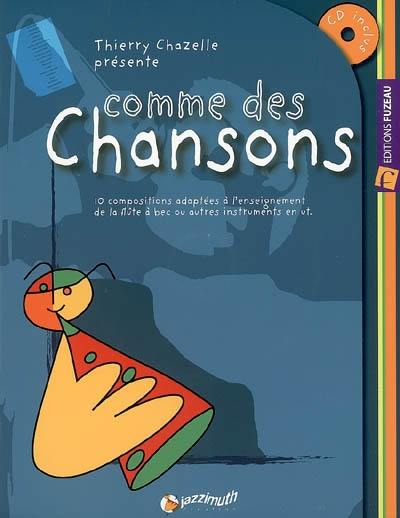 Comme des chansons : 10 compositions adaptées à l'enseignement de la flûte à bec ou autres instruments en ut