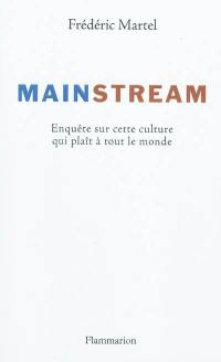 Mainstream : enquête sur cette culture qui plaît à tout le monde