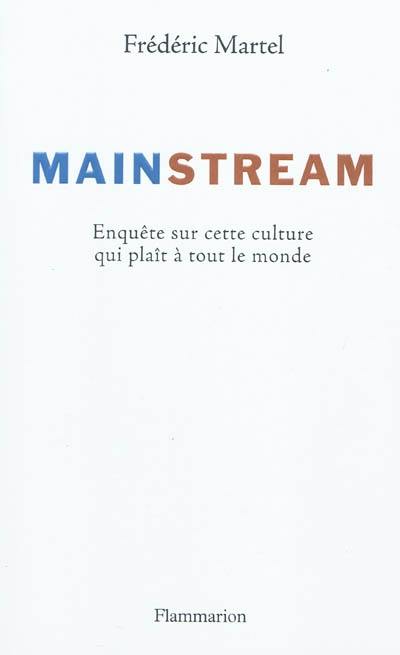 Mainstream : enquête sur cette culture qui plaît à tout le monde