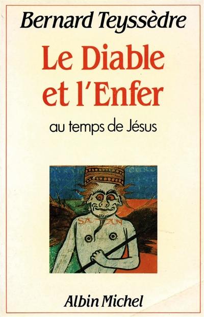 Le Diable et l'enfer : au temps de Jésus