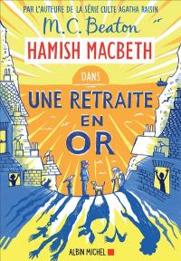 Hamish Macbeth. Vol. 18. Une retraite en or