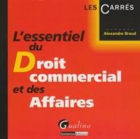 L'essentiel du droit commercial et des affaires