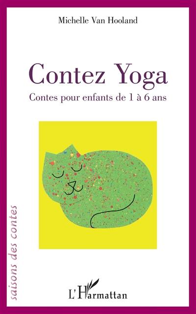 Contez yoga : contes pour enfants de 1 à 6 ans