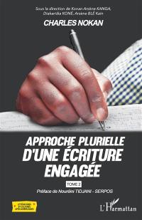 Charles Nokan : approche plurielle d'une écriture engagée. Vol. 2. Ecriture engagée et idéologie nokanienne