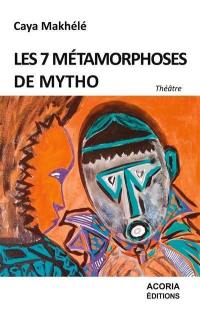 Les 7 métamorphoses de Mytho : théâtre