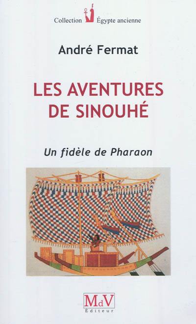 Les aventures de Sinouhé : un fidèle de Pharaon