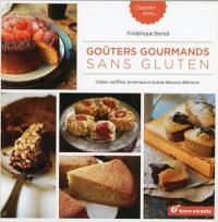 Goûters gourmands sans gluten : cakes, muffins, brownies et autres biscuits délicieux