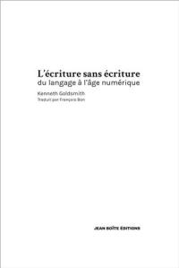 L'écriture sans écriture : du langage à l'âge numérique