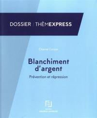 Blanchiment d'argent : prévention et répression