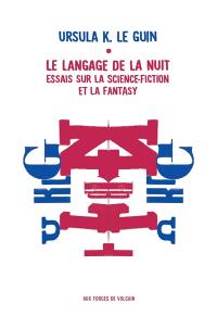 Le langage de la nuit : essais sur la science-fiction et la fantasy