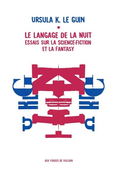 Le langage de la nuit : essais sur la science-fiction et la fantasy