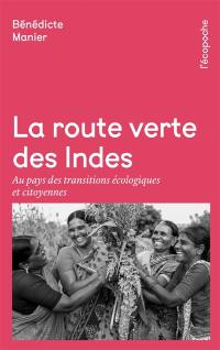 La route verte des Indes : au pays des transitions écologiques et citoyennes