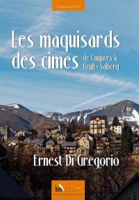 Les maquisards des cimes : de Canjuers à Beuil-Valberg