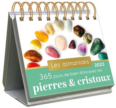 365 jours de bien-être avec les pierres & cristaux : 2023