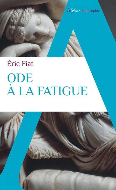 Ode à la fatigue