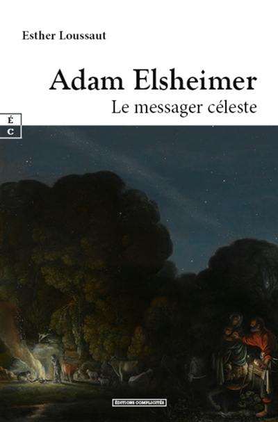 Adam Elsheimer : le messager céleste