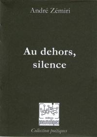 Au dehors, silence