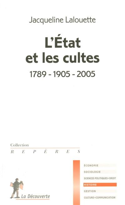 L'Etat et les cultes : 1789-1905-2005